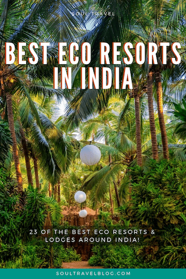 the best eco resorts in India - our selection of best eco lodges, sustainable hotels and resorts for #travel in #india
